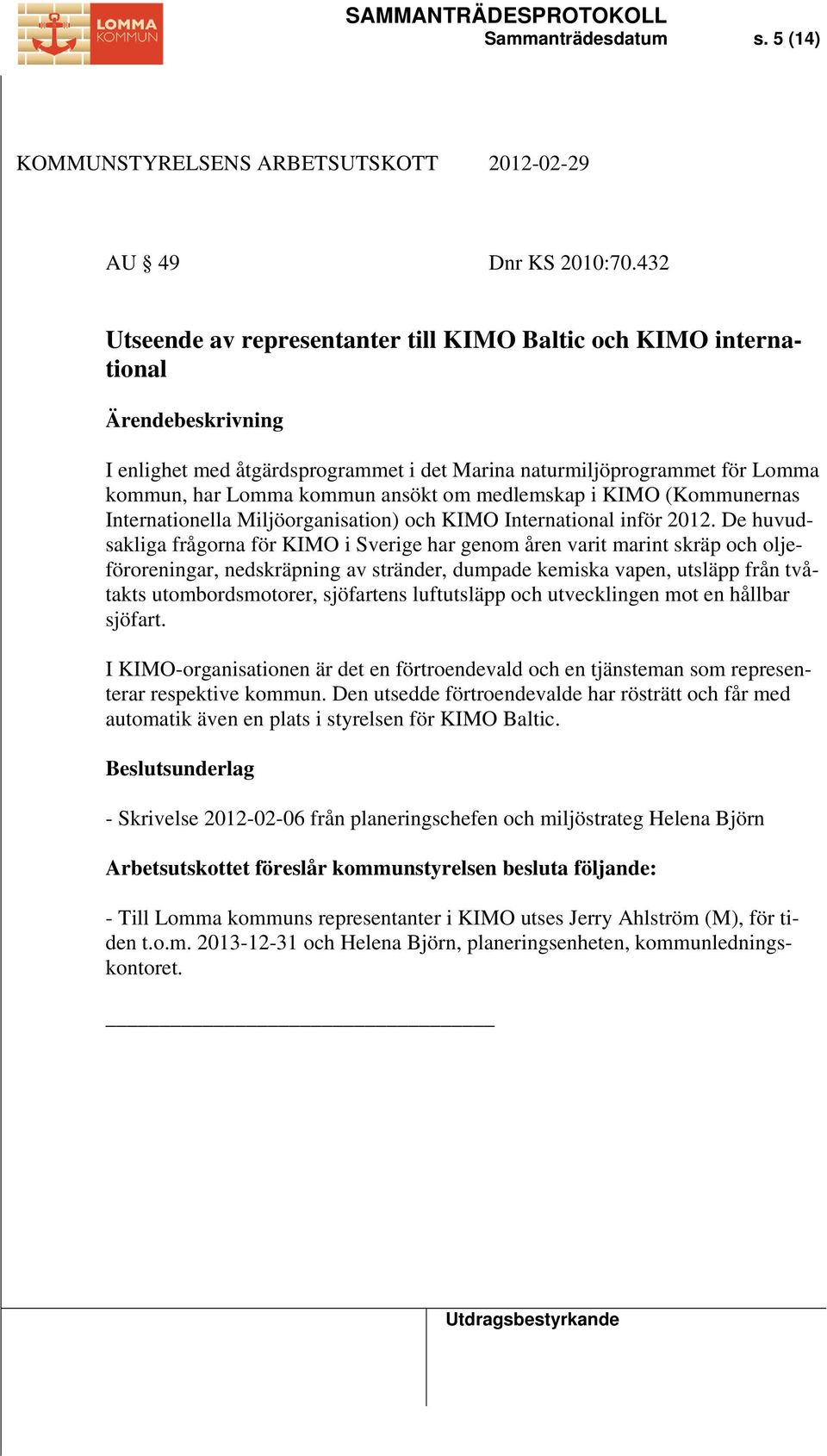 KIMO (Kommunernas Internationella Miljöorganisation) och KIMO International inför 2012.