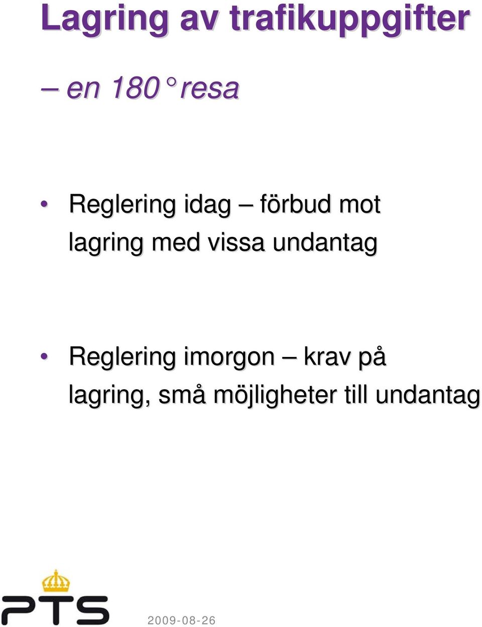 vissa undantag Reglering imorgon krav