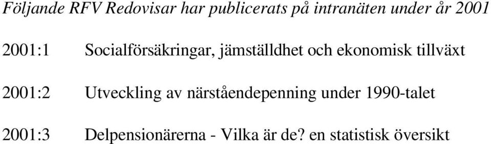 tillväxt 2001:2 Utveckling av närståendepenning under