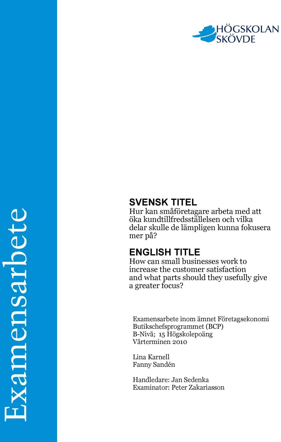 ENGLISH TITLE How can small businesses work to increase the customer satisfaction and what parts should they