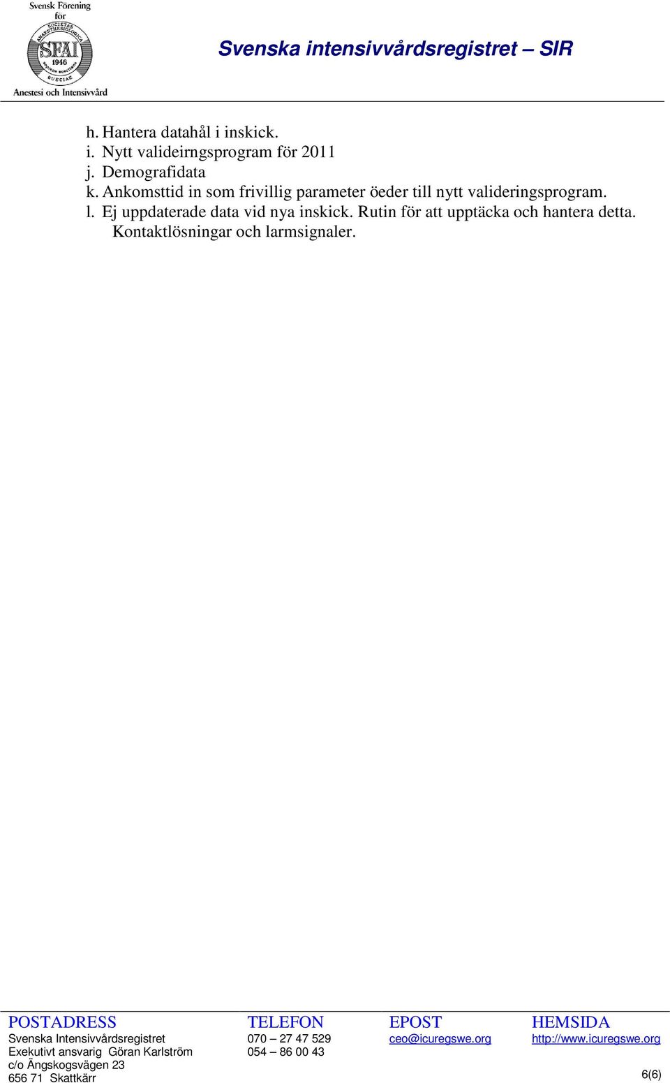 Ankomsttid in som frivillig parameter öeder till nytt
