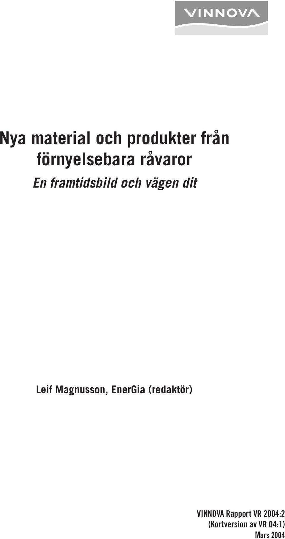 vägen dit Leif Magnusson, EnerGia (redaktör)