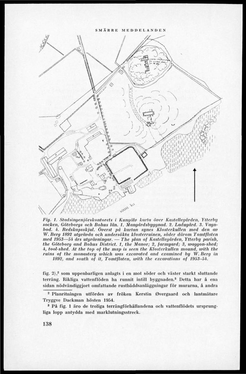 The plan of Kastdlegården, Ytterby parish, the Göteborg and Bohus District. 1, the Manor; 2, farmgard; 3, waggon-shed; A, tool-shed.