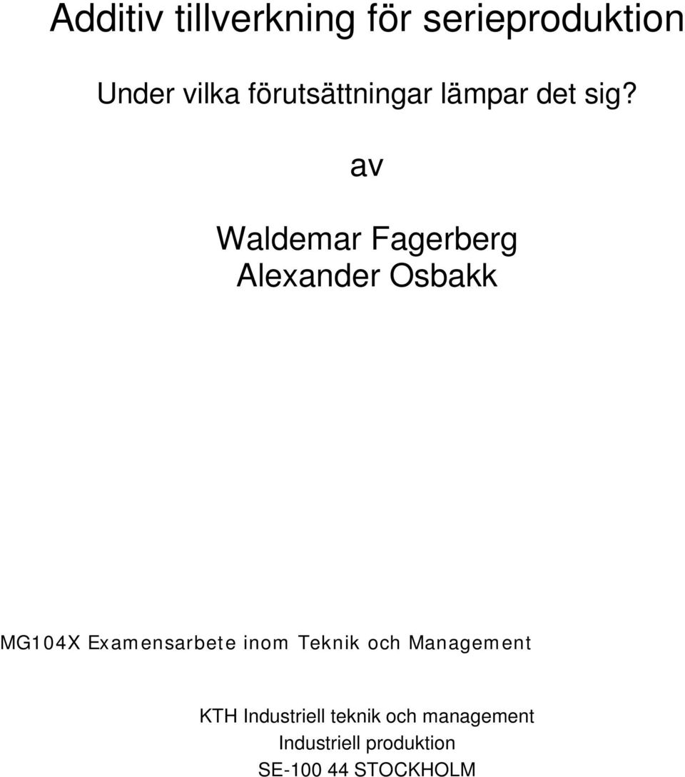 av Waldemar Fagerberg Alexander Osbakk MG104X Examensarbete