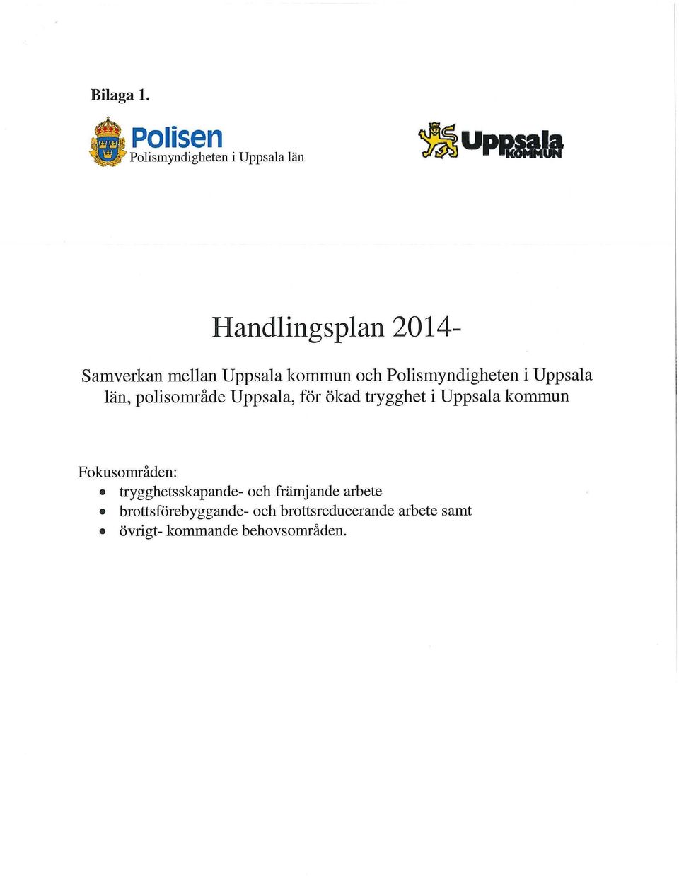 Uppsala kommun och Polismyndigheten i Uppsala län, polisområde Uppsala, för ökad