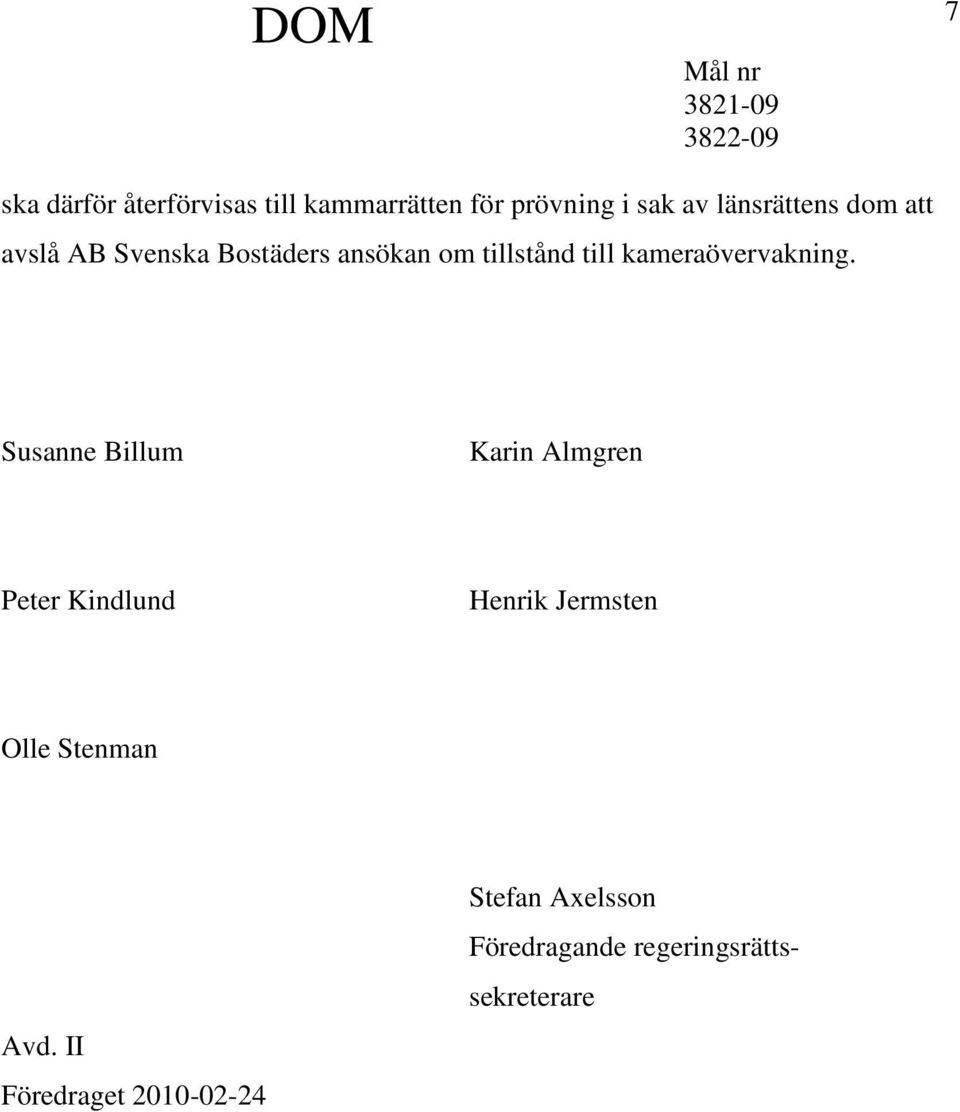 Susanne Billum Karin Almgren Peter Kindlund Henrik Jermsten Olle Stenman Avd.