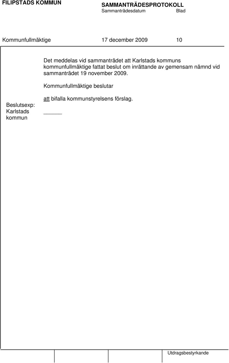 gemensam nämnd vid sammanträdet 19 november 2009.