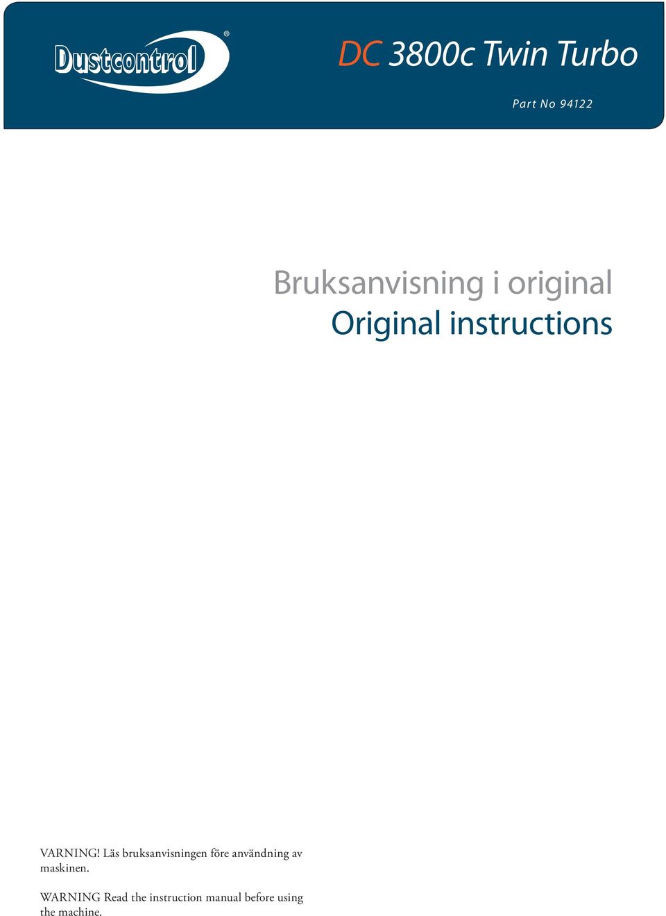 Läs bruksanvisningen före användning av maskinen.