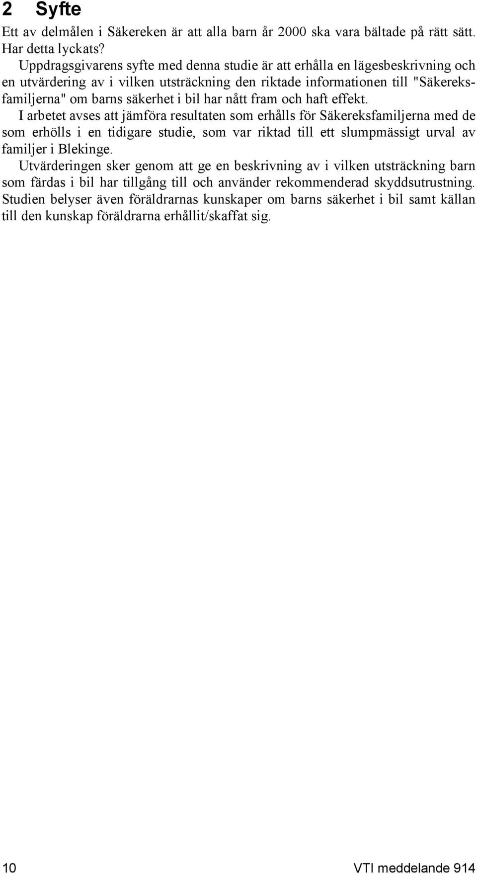 nått fram och haft effekt.