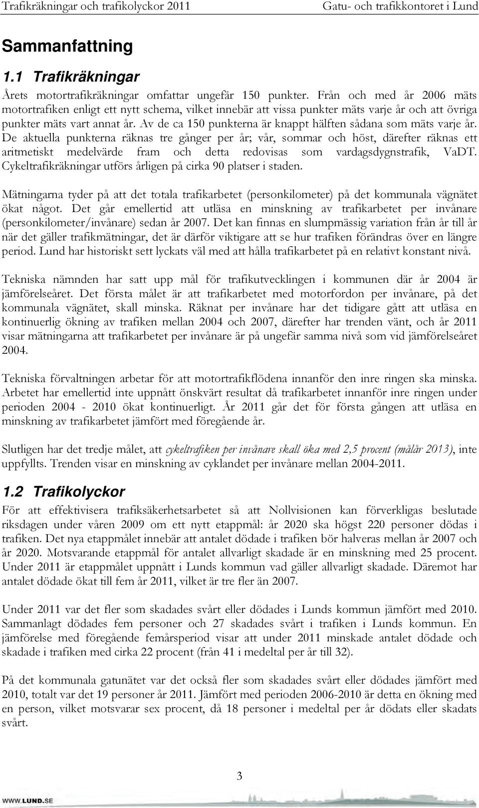 Av de ca 150 punkterna är knappt hälften sådana som mäts varje år.
