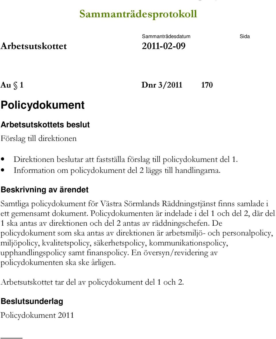 ;(%* <';(%* Beskrivning av ärendet ;(%' ' *8(%(
