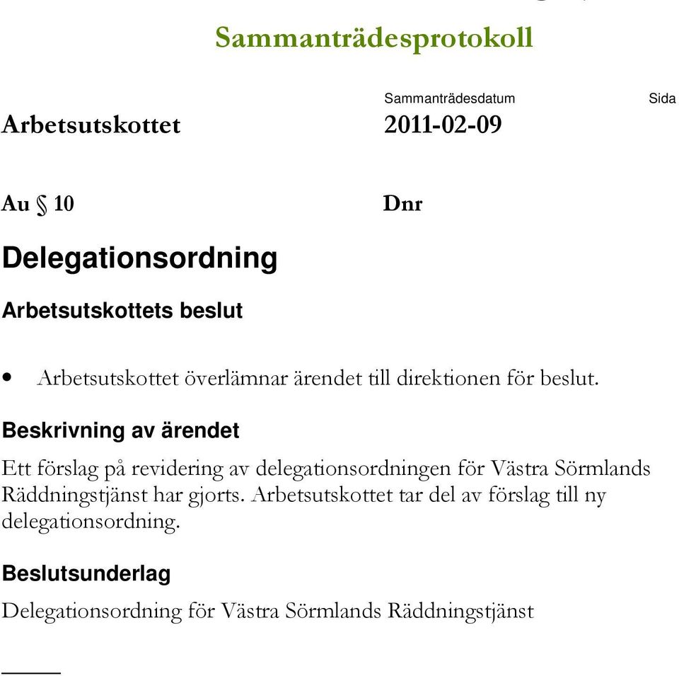 Arbetsutskottets beslut @ =' *