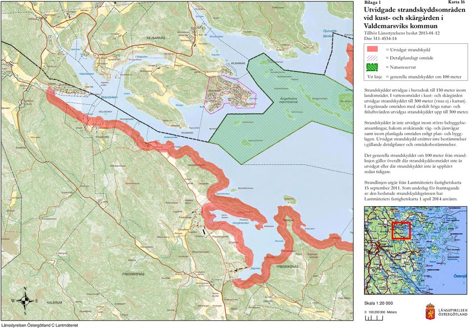 områden enligt plan- och bygglagen i gällande detaljplaner och områdesbestämmelser sedan tidigare 15