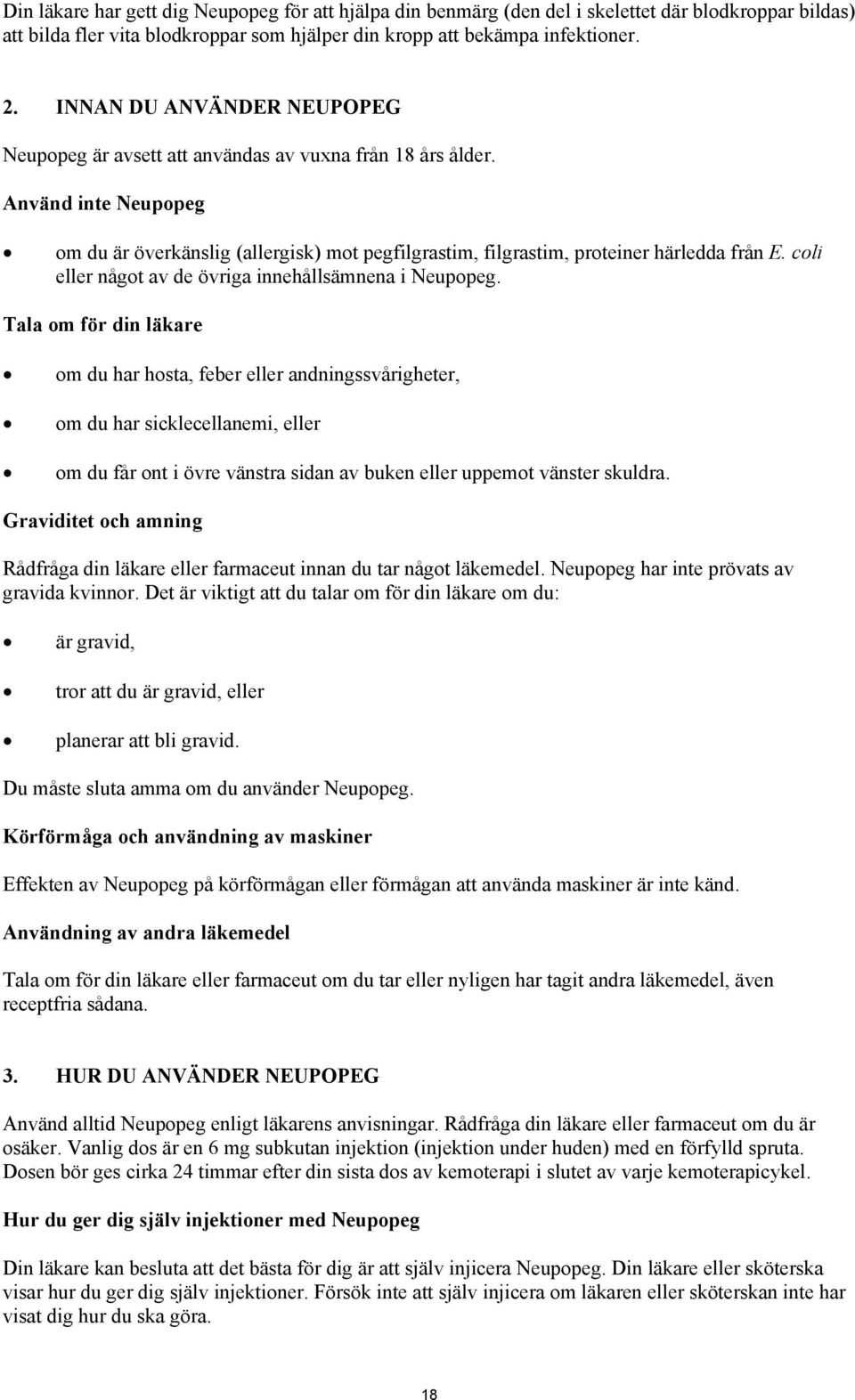 coli eller något av de övriga innehållsämnena i Neupopeg.