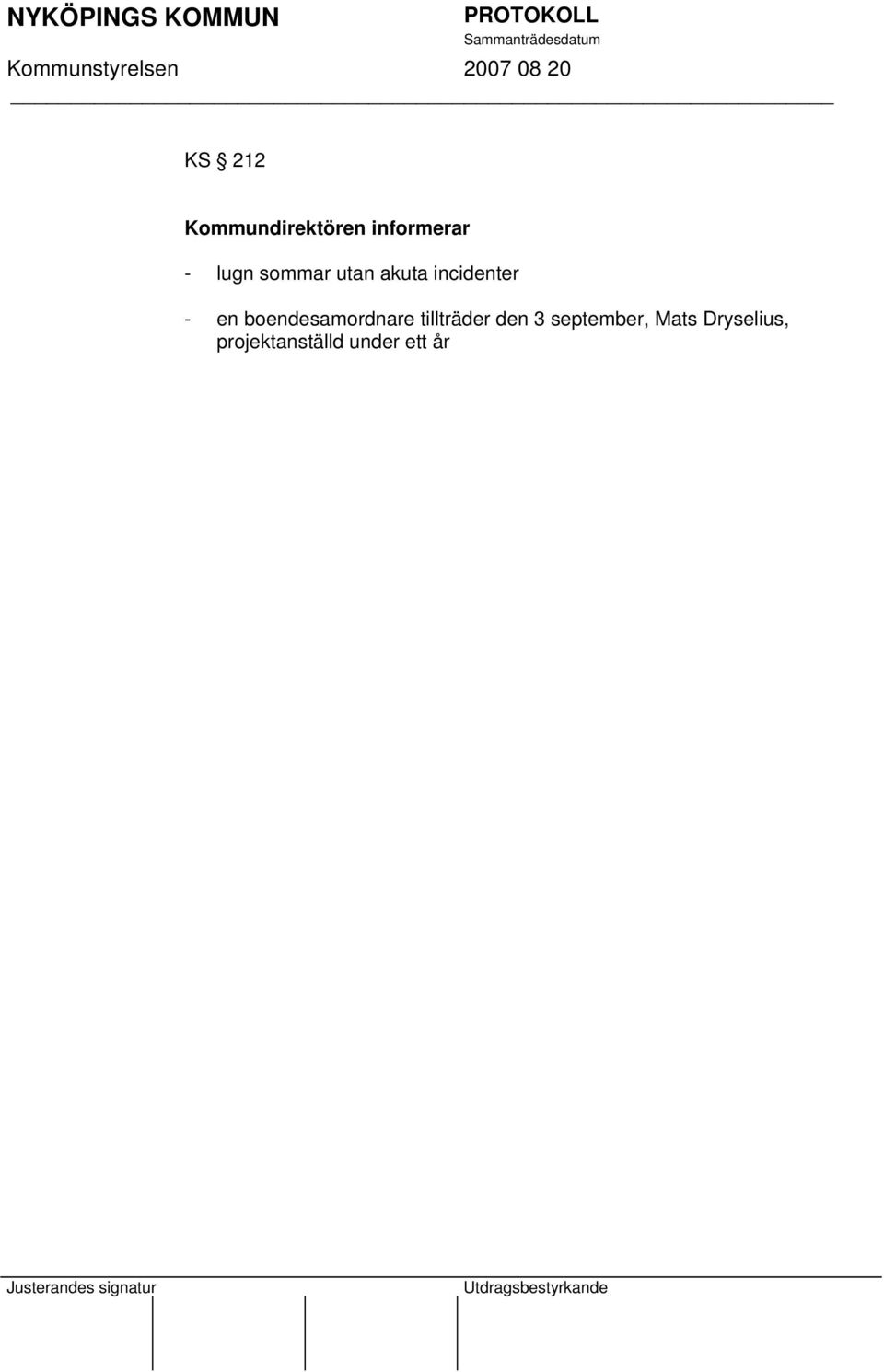 boendesamordnare tillträder den 3