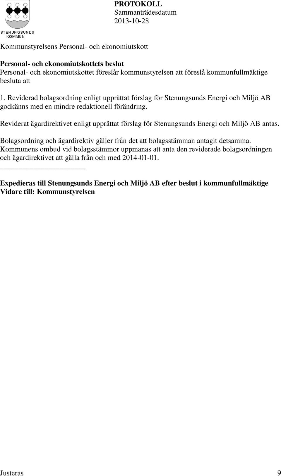 Reviderat ägardirektivet enligt upprättat förslag för Stenungsunds Energi och Miljö AB antas.