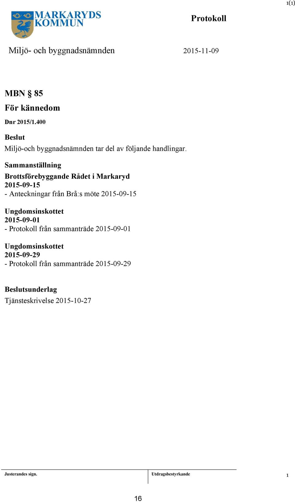 Sammanställning Brottsförebyggande Rådet i Markaryd 205-09-5 - Anteckningar från Brå:s möte 205-09-5