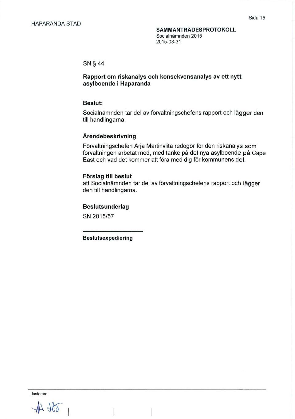 Förvaltningschefen Arja Martinviita redogör för den riskanalys som förvaltningen arbetat med, med tanke på det nya