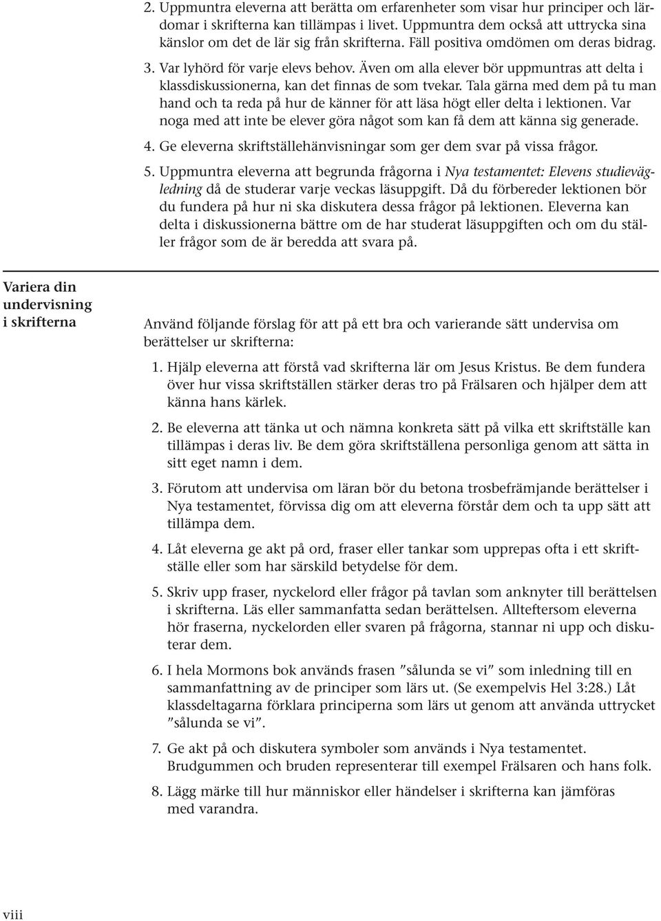 Även om alla elever bör uppmuntras att delta i klassdiskussionerna, kan det finnas de som tvekar.