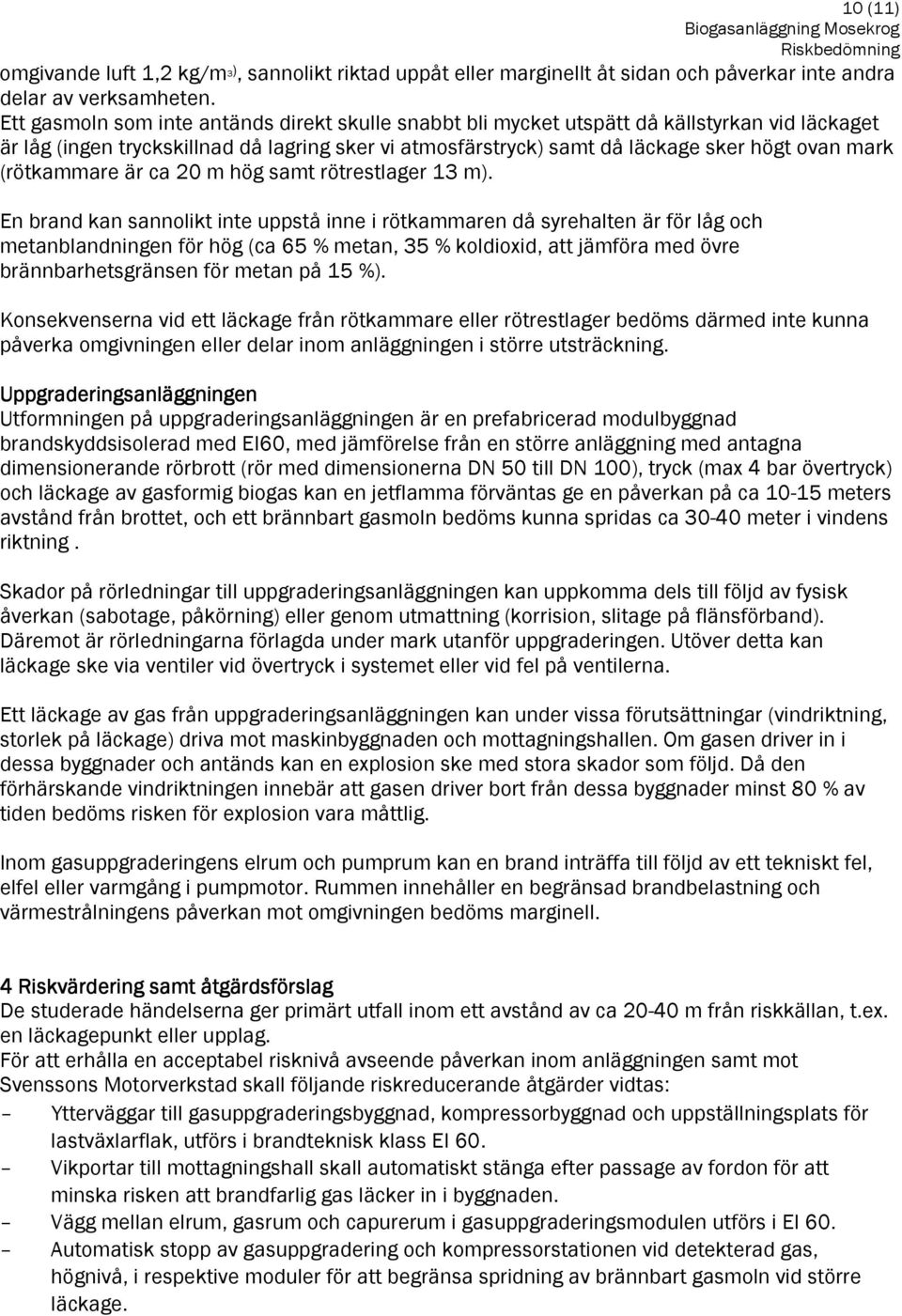 (rötkammare är ca 20 m hög samt rötrestlager 13 m).