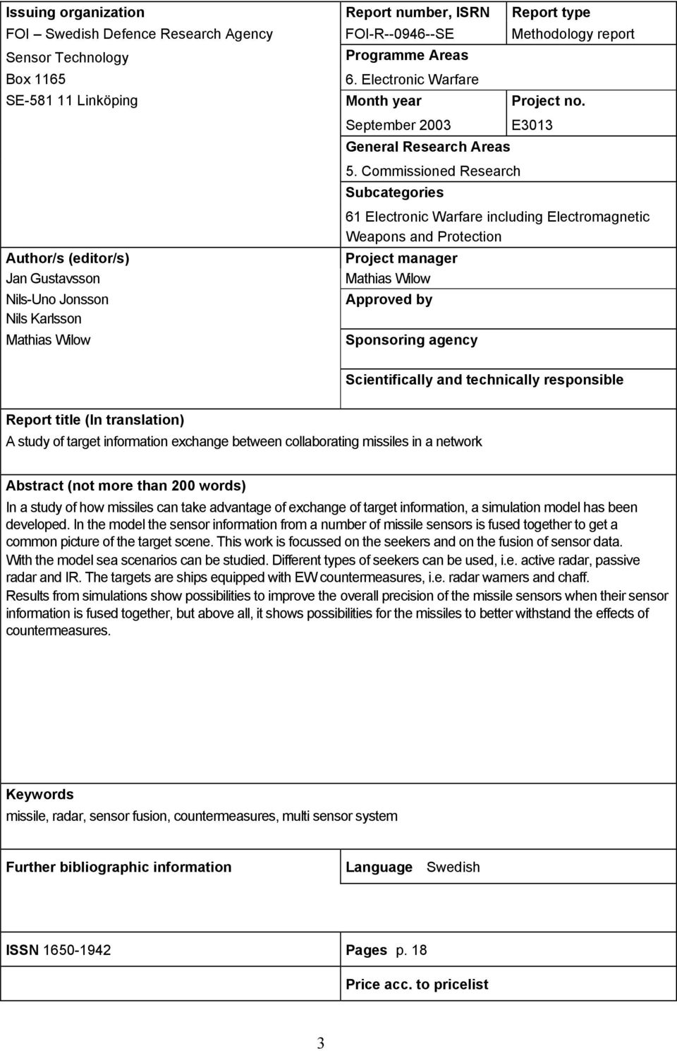E3013 61 Electronic Warfare including Electromagnetic Weapons and Protection Project manager Mathias Wilow Approved by Sponsoring agency Scientifically and technically responsible Report title (In