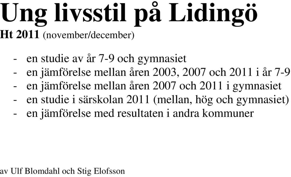 jämförelse mellan åren 2007 och 2011 i gymnasiet - en studie i särskolan 2011