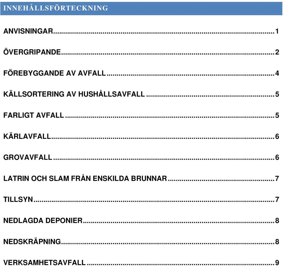 ..5 FARLIGT AVFALL...5 KÄRLAVFALL...6 GROVAVFALL.