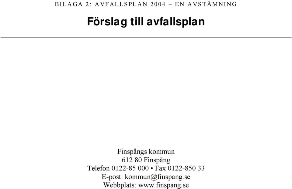 kommun 612 80 Finspång Telefon 0122-85 000 Fax