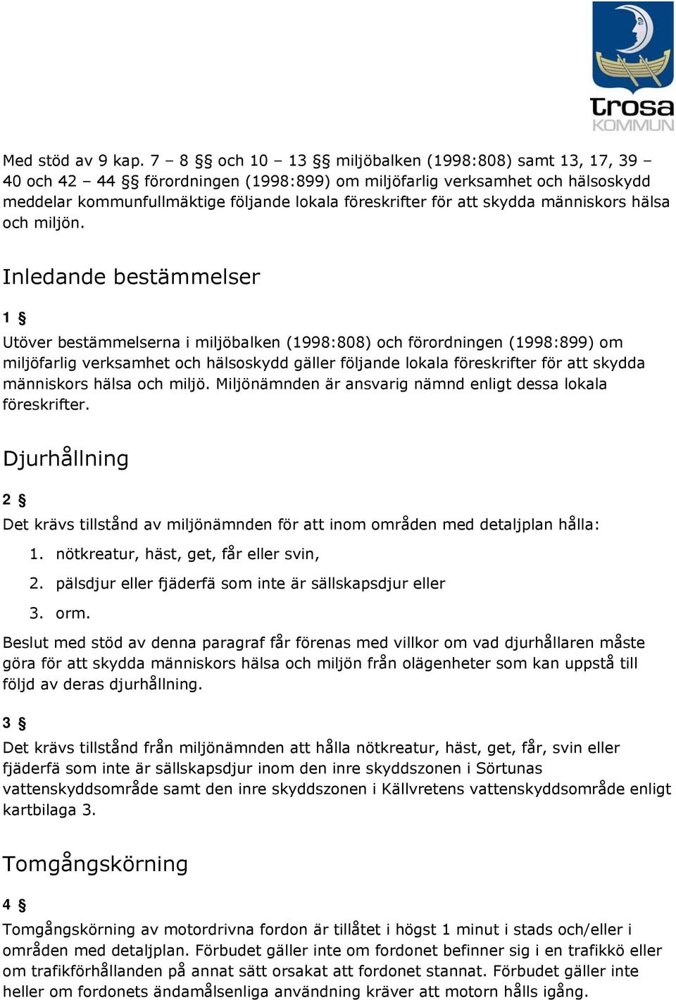 skydda människors hälsa och miljön.