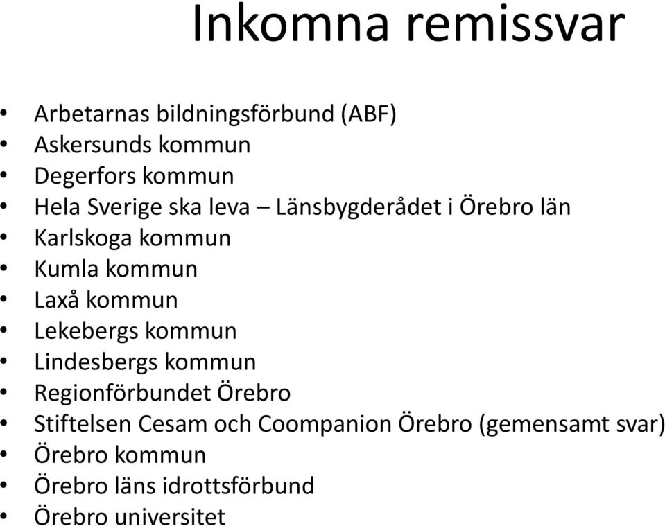 kommun Lekebergs kommun Lindesbergs kommun Regionförbundet Örebro Stiftelsen Cesam och