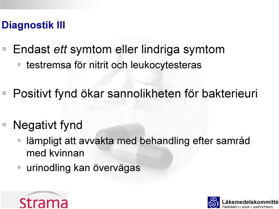 sannolikheten för bakterieuri Negativt fynd lämpligt att