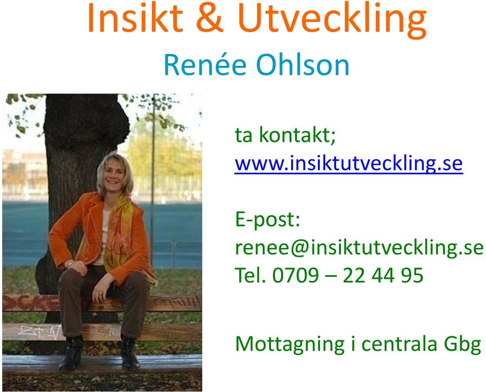 se E-post: renee@insiktutveckling.