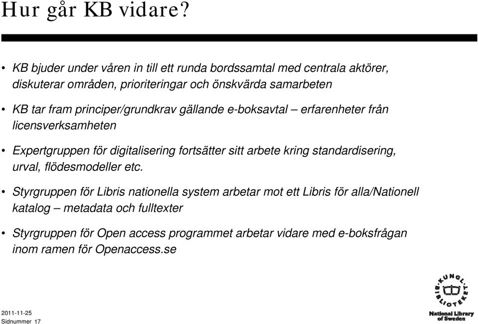 fram principer/grundkrav gällande e-boksavtal erfarenheter från licensverksamheten Expertgruppen för digitalisering fortsätter sitt arbete