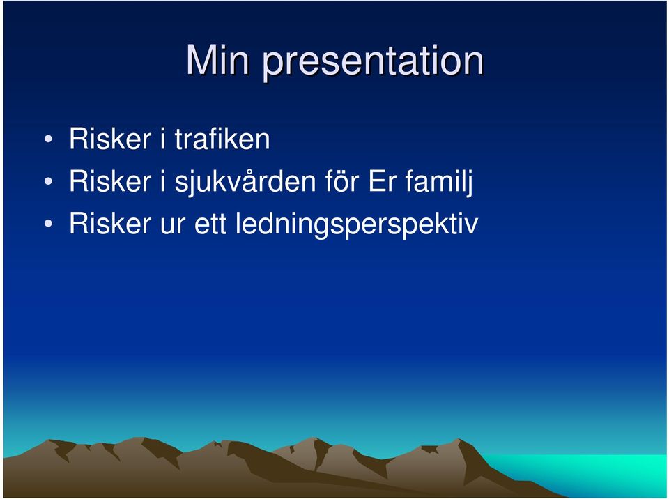 sjukvården för Er familj