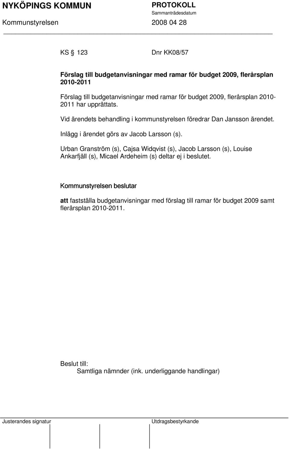 Inlägg i ärendet görs av Jacob Larsson (s).