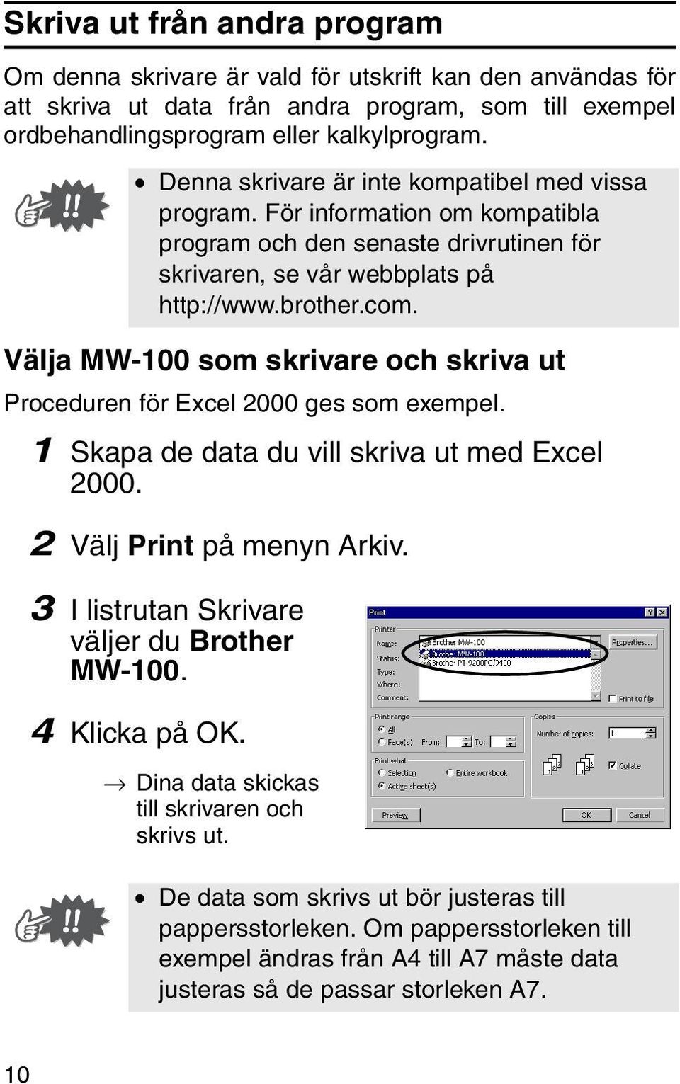 Välja MW-100 som skrivare och skriva ut Proceduren för Excel 2000 ges som exempel. 1 Skapa de data du vill skriva ut med Excel 2000. 2 Välj Print på menyn Arkiv.