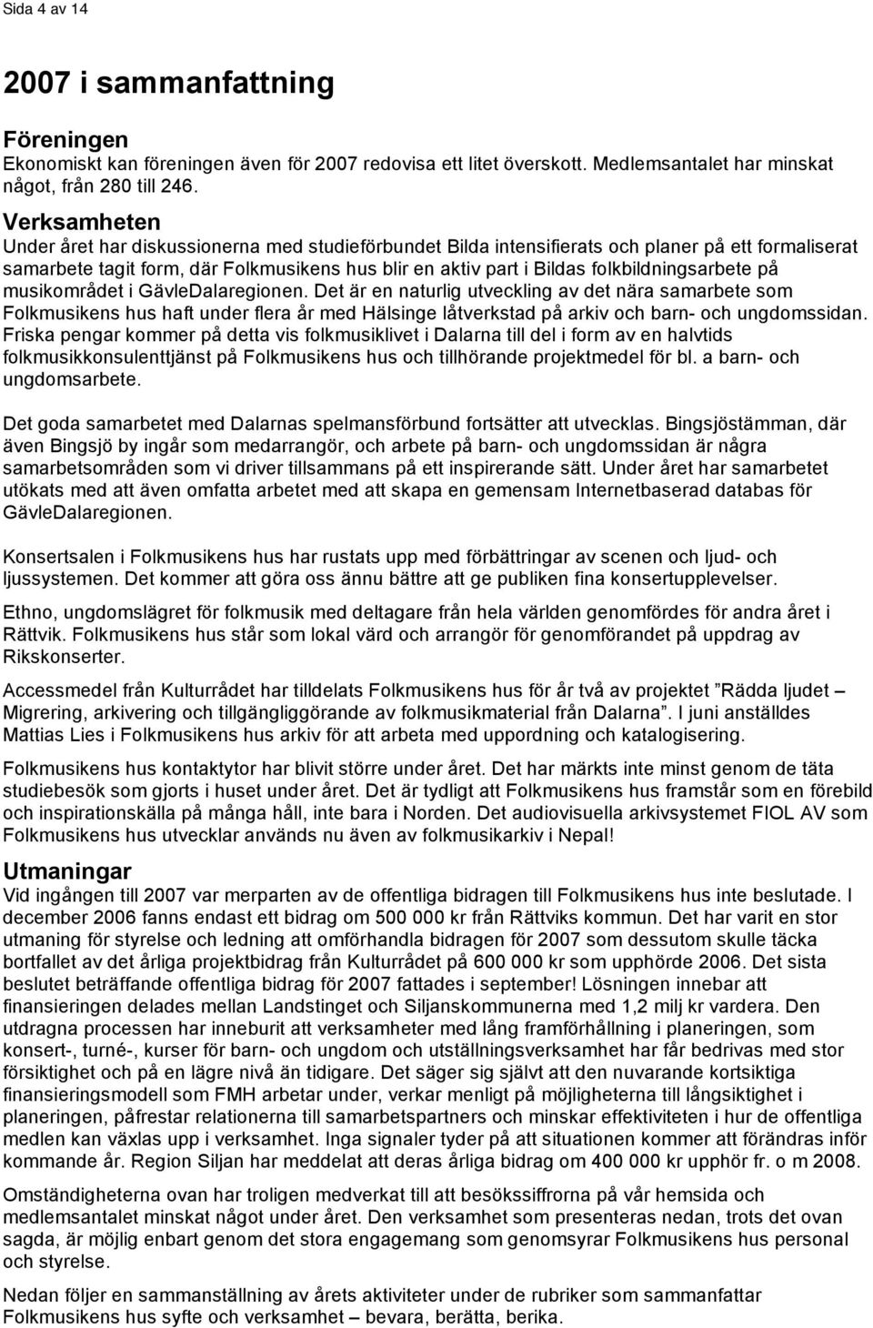 folkbildningsarbete på musikområdet i GävleDalaregionen.