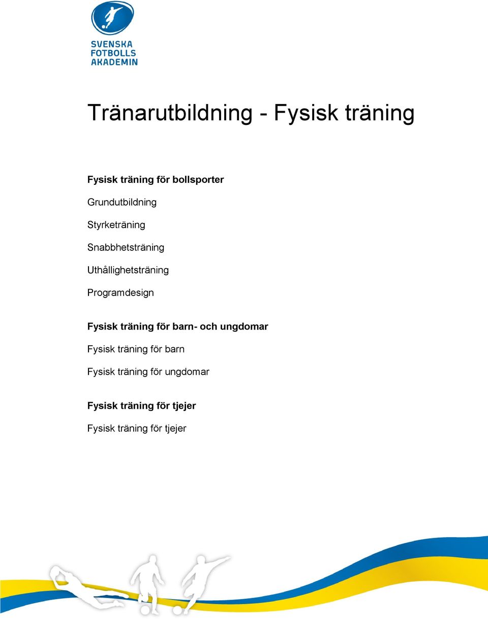 Programdesign Fysisk träning för barn- och ungdomar Fysisk träning för