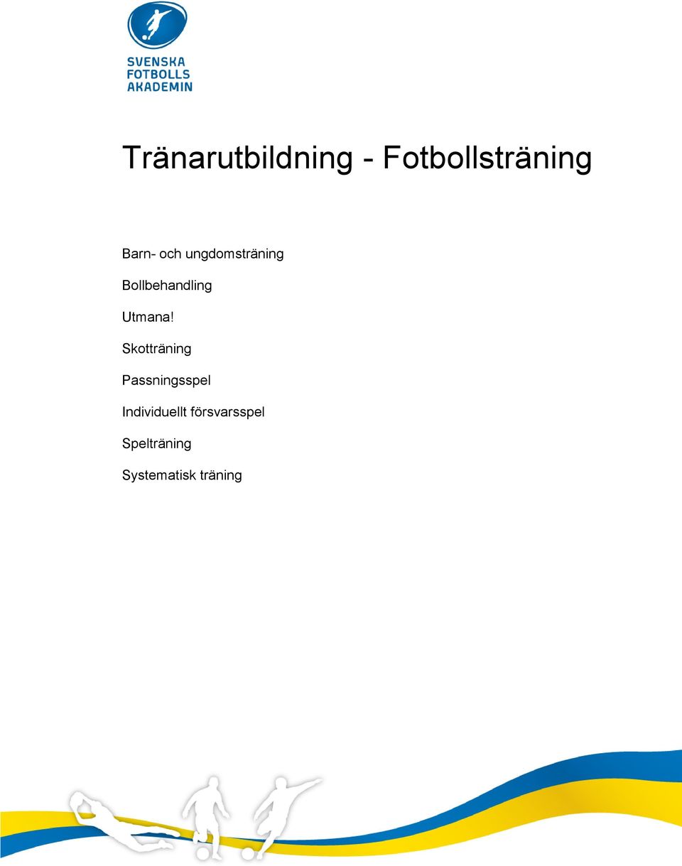 Skotträning Passningsspel Individuellt