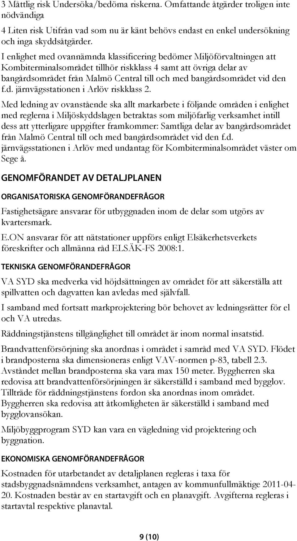 bangårdsområdet vid den f.d. järnvägsstationen i Arlöv riskklass 2.