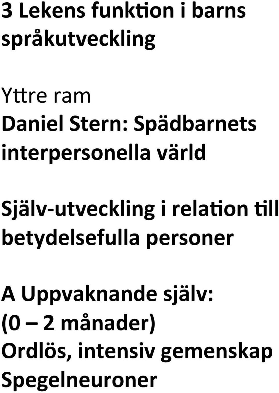 utveckling i rela7on 7ll betydelsefulla personer A
