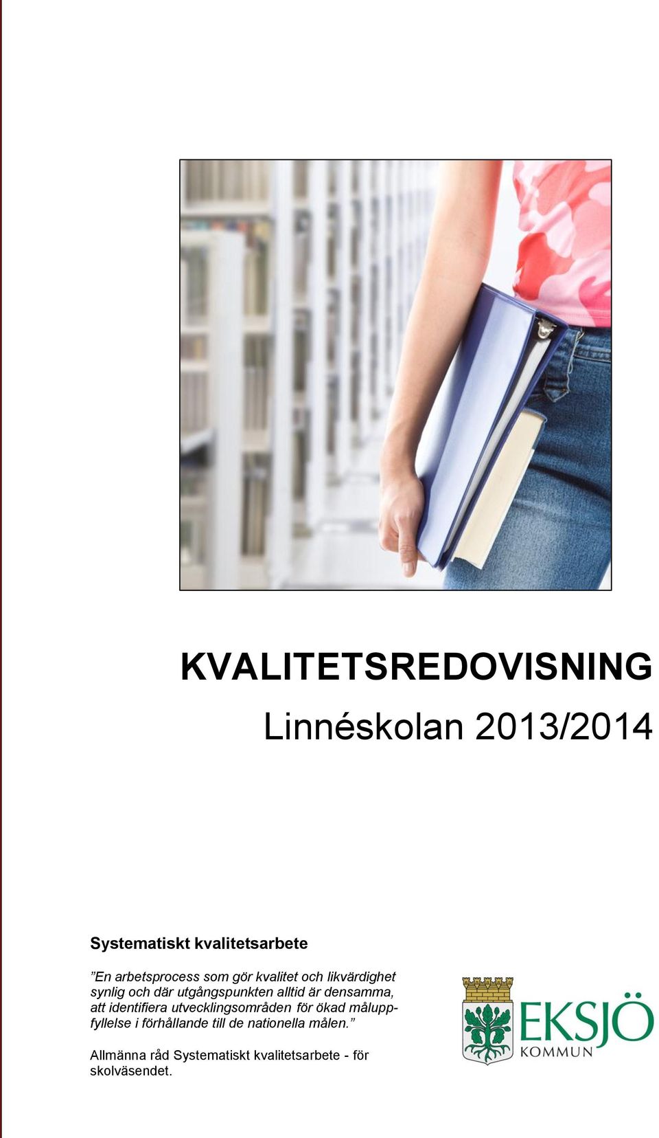 är densamma, att identifiera utvecklingråden för ökad måluppfyllelse i