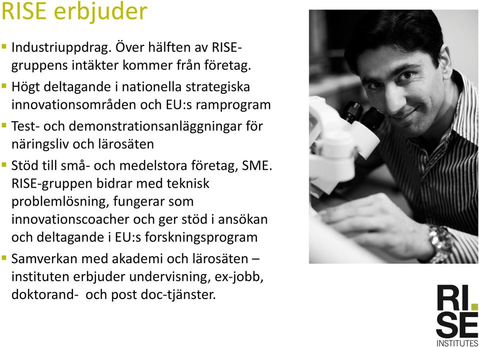 och lärosäten Stöd till små och medelstora företag, SME.