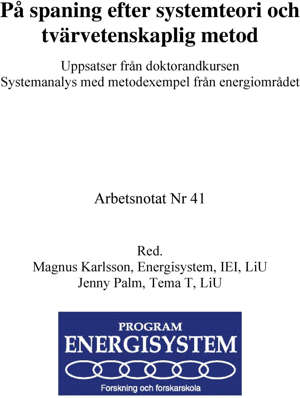 metodexempel från energiområdet Arbetsnotat Nr 41 Red.