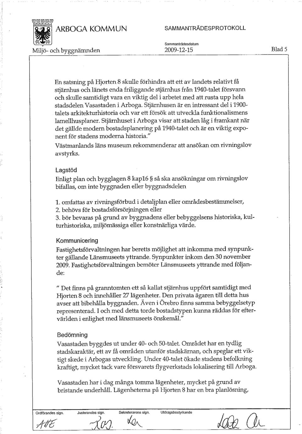 Stjärnhusen är en intressant del i 1900- talets arkitekturhistoria och var ett försök att utveckla funktionalismens lamellhusplaner.