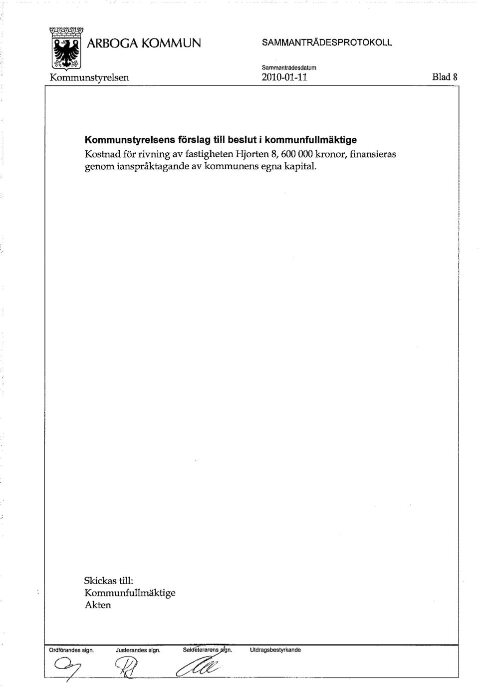000 kronor, finansieras genom ianspråktagande av kommunens egna kapital.