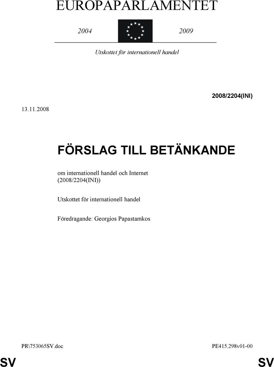 2008 FÖRSLAG TILL BETÄNKANDE om internationell handel och Internet