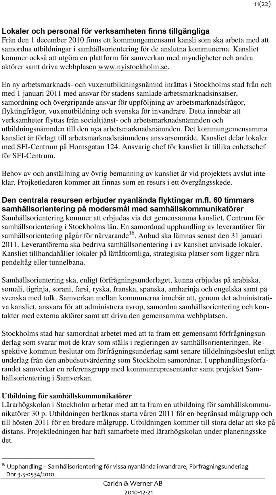 www.nyistockholm.se.