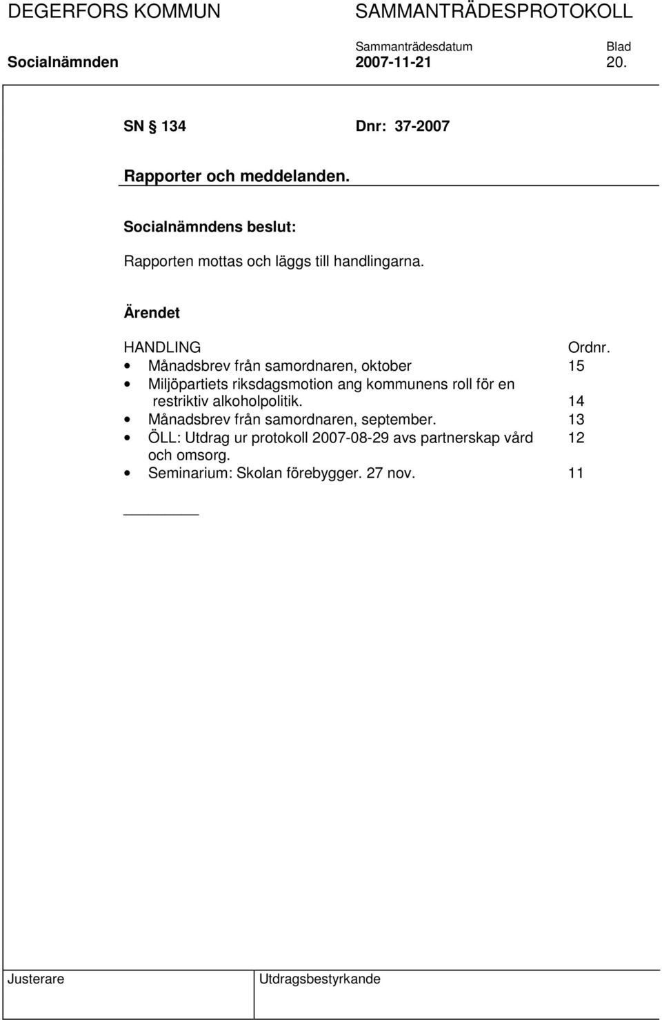 Månadsbrev från samordnaren, oktober 15 Miljöpartiets riksdagsmotion ang kommunens roll för en