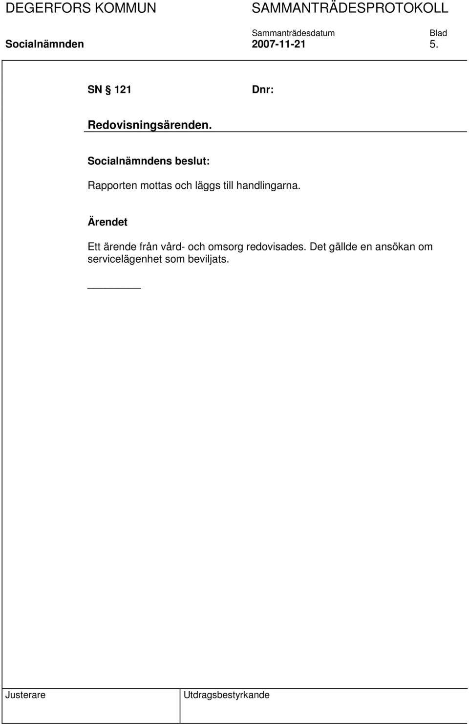 Rapporten mottas och läggs till handlingarna.